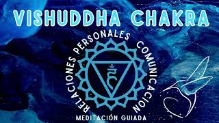 MEDITACIÓN GUIADA 5ºChakra🩵 VISHUDDHA, Relaciones, comunicación, escucha y habla