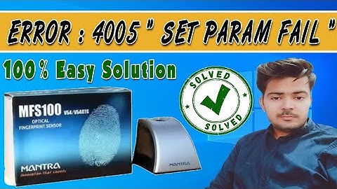 Mantra MFS100 || Error 4005 Set Param Fail || 100% Solved ||