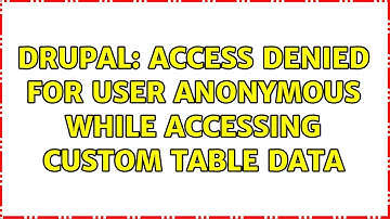 Drupal: Access denied for user anonymous while accessing custom table data