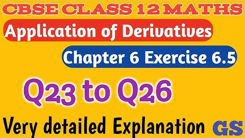 Chapter 6 - Exercise 6.5 (Q23 to Q26) APPLICATION OF DERIVATIVES|CBSE Class 12 Maths - Tamil |NCERT