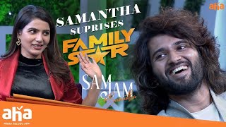 Samantha Surprises The Family Star 😍| aha videoIN 📺 Sam Jam | Samantha | Vijay Devarakonda |