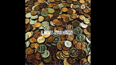 El Michels Affair - Loose Change -  Full Album Str...