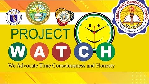 PANGUTOSAN ELEMENTARY SCHOOL Project W.A.T.C.H Kick- Off