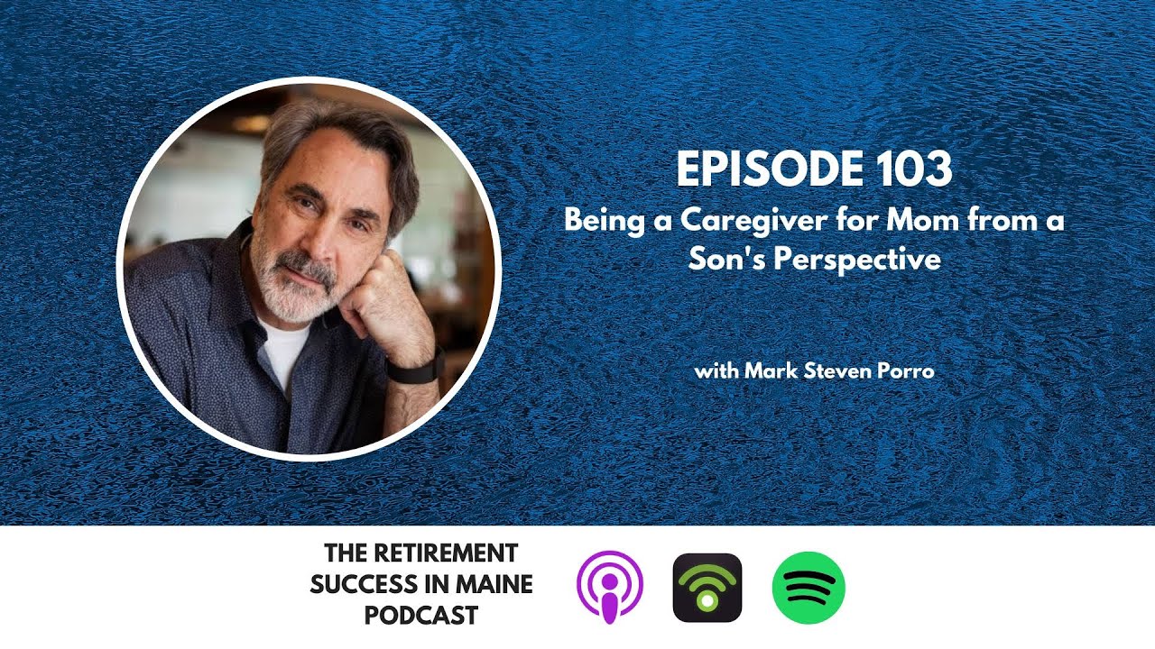 Episode 103 - Being a Caregiver for Mom from a Son's Perspective - YouTube