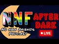 No new friends after dark live  ep 1