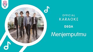 Dega – Menjemputmu ( Karaoke Version)