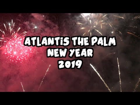 DUBAI ATLANTIS THE PALM NEW YEAR 2019 FIREWORKS 🎇🎆