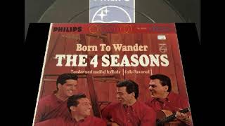 The 4 Seasons -  Born To Wander