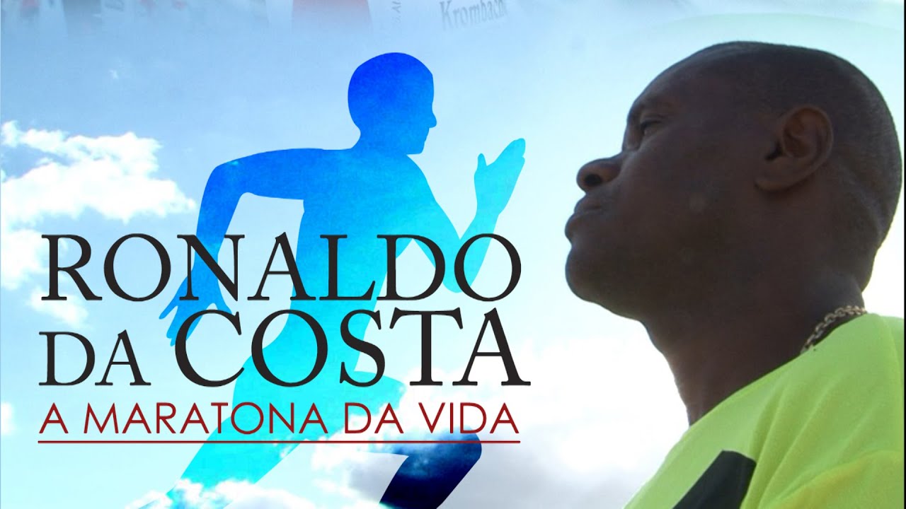 RONALDO DA COSTA - A MARATONA DA VIDA - YouTube