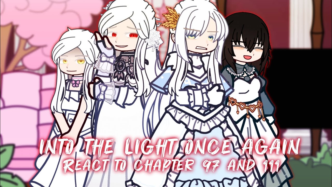 [🇮🇩/🇬🇧] Into The Light Once Again React to chapter 97 and 111 [gacha Reaction/spoiler]