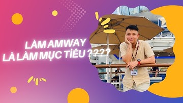 Tư duy làm chủ và thiết lập mục tiêu trong kinh doanh Amway