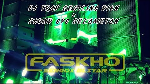 dj trap cecilino x sound opo selametan by FAskho sengox