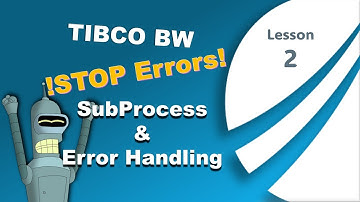TIBCO BusinessWorks SubProcess (Asynch, Synch),  Palette, Transition,  Catch Error -  Lesson2
