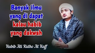 Download lagu Banyak ilmu kalau habib yang Dakwah, Habib Ali Ridho Al kaff, masjid agung ciamis