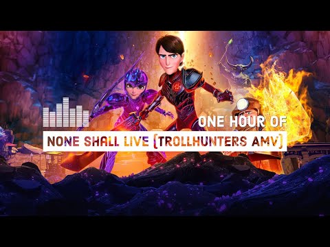 None Shall Live - 1 Hour Version - Trollhunters AMV / Soundtrack - Claire's Ultimate Portal