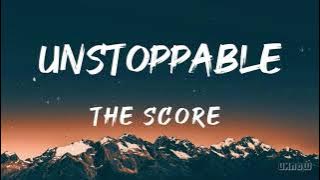 Unstoppable (Lyrics) - The Score