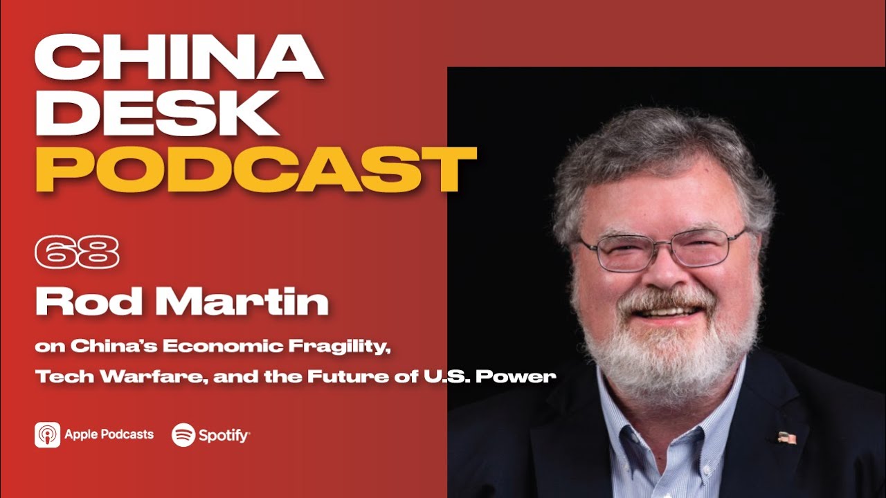 China’s Economic Fragility, Tech Warfare, and the Future of U.S. Power w/Rod Martin