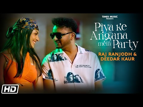 Piya Ke Angana Mein Party | Raj Ranjodh | Deedar Kaur | Latest Punjabi Songs 2021