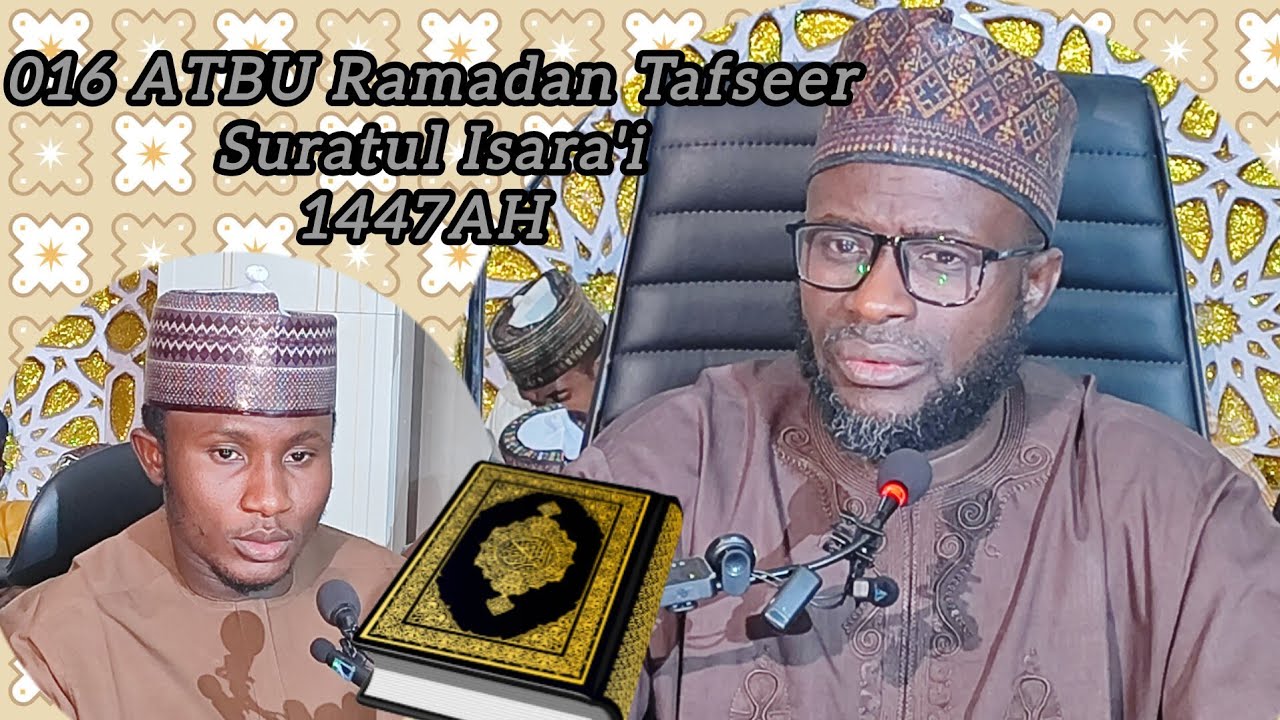 016 ATBU Ramadan Tafseer - Suratul Isra'i - 1447AH/2026 