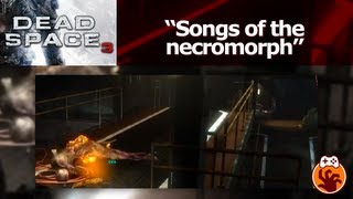 Dead Space 3 - Songs of the necromorph