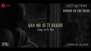 Cocteau Twins - Heaven or Las Vegas - HQ - 1990 - TRADUCIDA ESPAÑOL (Lyrics)