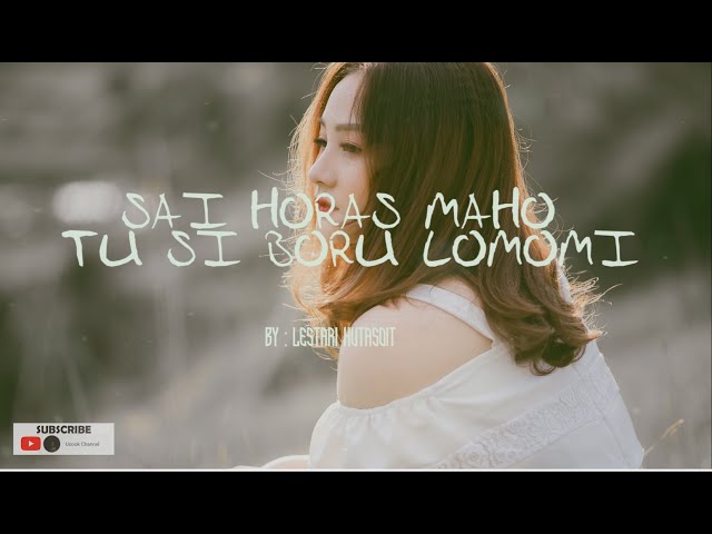 LESTARI HUTASOIT - SAI HORAS MAHO TU SI BORU LOMOMI [ Lirik u0026 Cover ] class=