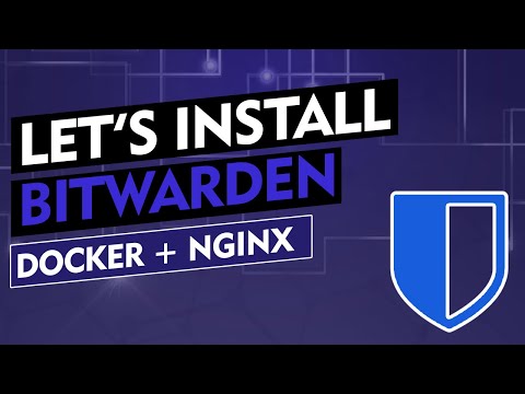 Let's Install: Bitwarden on Docker and Nginx