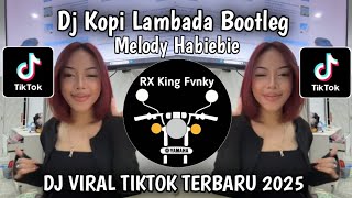 DJ KOPI LAMBADA BOOTLEG X MELODY HABIEBIE X ULAR BBHC VIRAL TIKTOK TERBARU 2025 