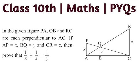 In the given figure PA, QB and RC are each perpendicular to AC if AP=x, BQ=y and CR=z then prove tha