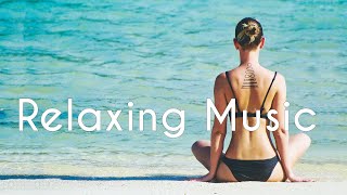 Relaxing Music ~ Beautiful Background Music for Stress Relief, Chilling, Cafe and Claiming