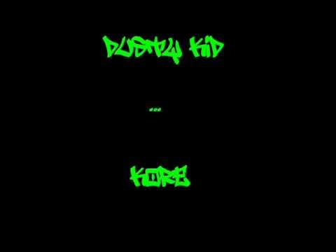 Dusty Kid - Kore