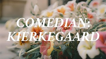 Kierkegaard: The Existential Stand-Up Comedian