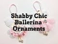 Live, DIY Christmas Ornaments & Decor/Shabby Chic Ballerina Ornaments