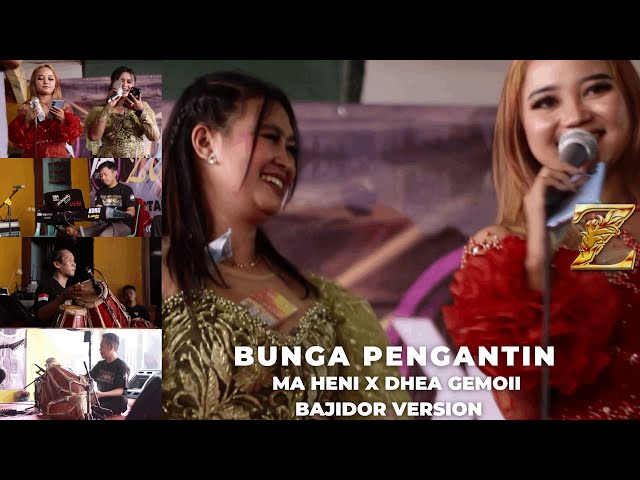 BUNGA PENGANTIN -MA HENI X DHEA GEMOII-BAJIDOR VERSION-SERU PISAN class=