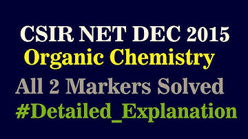 CSIR NET DEC 2015 Organic Chemistry 2 Markers Solved | Part-2 | CSIR NET | GATE | IIT JAM |Akacademy