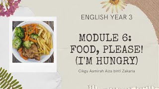 Year 3 Module 6: Food, Please! (I'm Hungry)