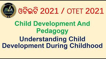 Understanding Child Development During Childhood OTET 2021 Child Development and Pedagogy