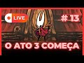 🔴 A ESPERA ACABOU | Hollow Knight: Silksong [PT. 13]