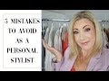 5 MISTAKES TO AVOID AS A PERSONAL STYLIST