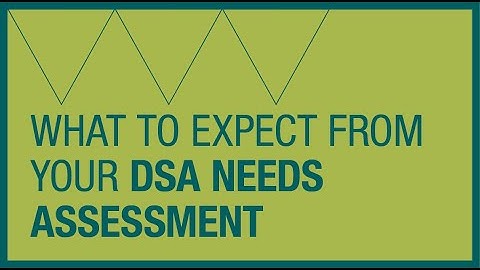 What to expect from your Disabled Students’ Allowance (DSA) Needs Assessment