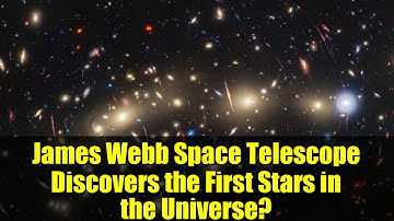 James Webb Space Telescope Discovers the First Stars in the Universe? | POP III Stars Explained