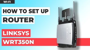 ✅ How to Set Up LINKSYS WRT350N Router