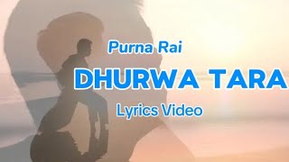 DHURWA TARA - Purna Rai (Lyrics Video)