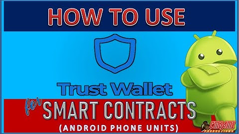 GUIDE HOW TO USE TRUST WALLET IN SMART CONTRACTS