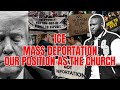 ICE, MASS DEPORTATIONS, IMMIGRATION, PRESIDENT TRUMP &amp; THE CHURCH | EJ NEWTON