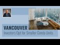 Vancouver Investors Opt for Smaller Condo Units