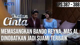 TERSENYUM BAHAGIA🙂😊 MAS AL DINOBATKAN JADI SUAMI TERBAIK VERSI ANDIN🥰 | IKATAN CINTA