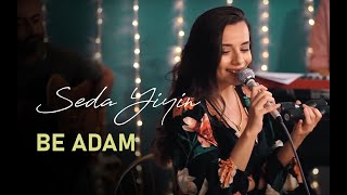 Seda Yiyin - Be Adam Akustik (Gülşen Cover)