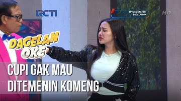 Dagelan OK - Cupi Gak Mau Ditemenin Komeng [24 Januari 2019]