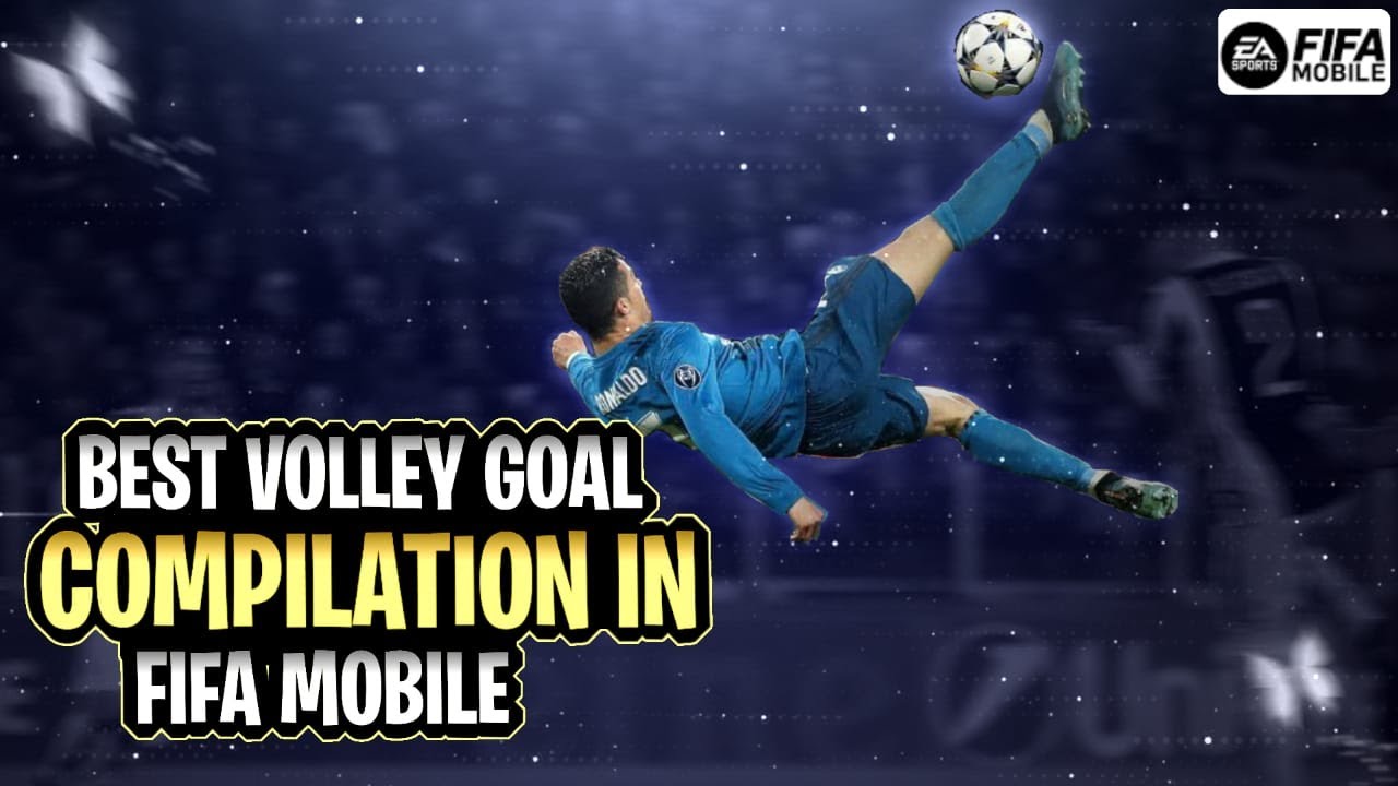 Best Volley goals in FIFA Mobile goals compilation in FIFA YouTube